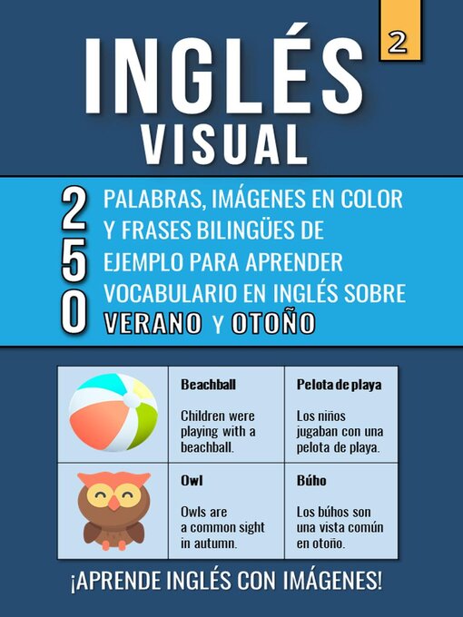 Title details for Inglés Visual 2--Verano y Otoño--250 palabras, 250 imágenes y 250 frases de ejemplo--Aprende Inglés Fácil con Imágenes by Mike Lang - Available